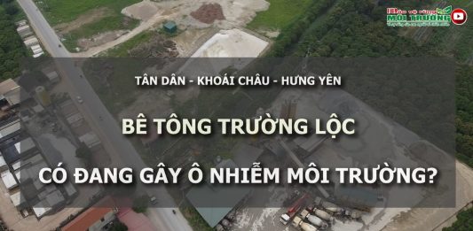 Dư luận thắc mắc tại sao chính quyền huyện Khoái Châu vẫn để tình trạng dấu hiệu ô nhiễm môi trường xảy ra ở bê tông Trường Lộc?